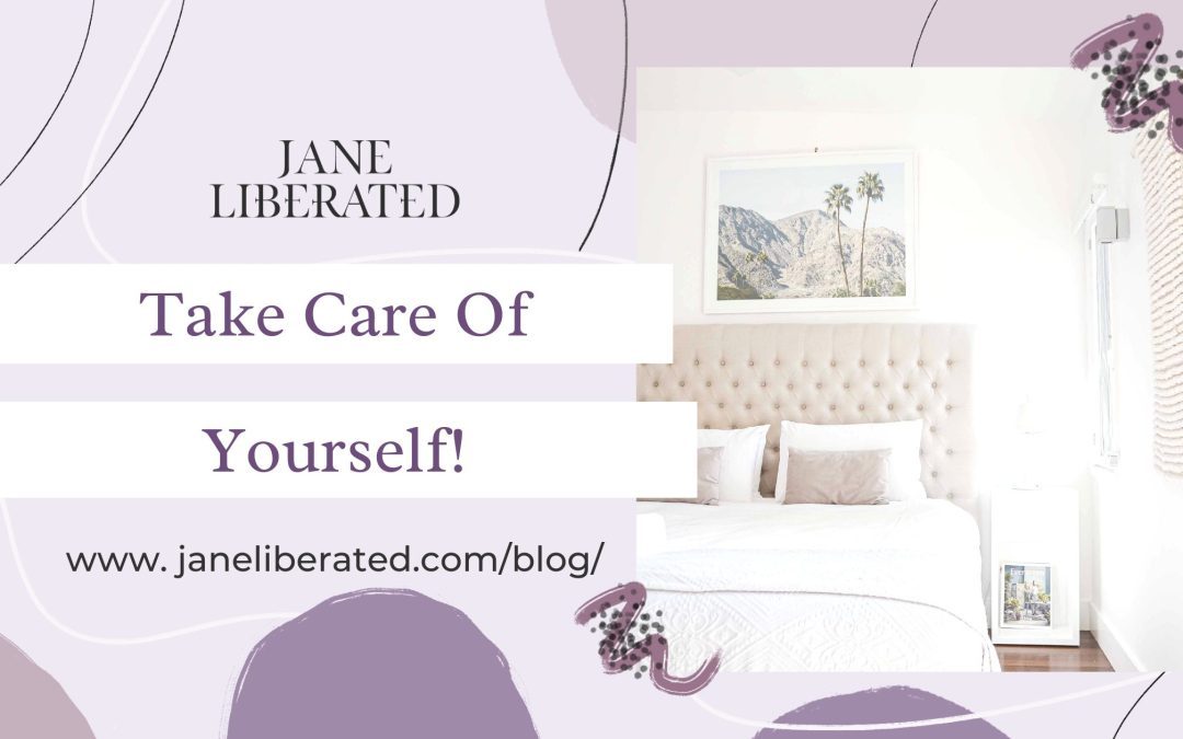 Take Care Of Yourself!