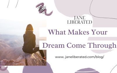 What Makes Your Dream Come Through!